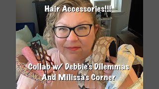 My Hair Accessories And Hair Growth After ChemoCollab W Debbie’s Dilemma’s and Milissa’s Corner [upl. by Jurgen976]