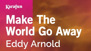 Make The World Go Away  Eddy Arnold  Karaoke Version  KaraFun [upl. by Aicener]