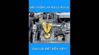 Tại sao biểu tượng xe Rolls Royce lại đắt đến thế shorts shortvideo review [upl. by Josias25]