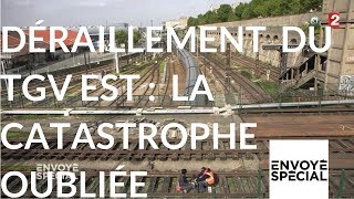 Envoyé spécial Déraillement du TGV Est  la catastrophe oubliée  9 nov 2017 France 2 [upl. by Acined]