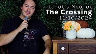 Whats New at The Crossing  Announcement Video 11102024 [upl. by Kablesh912]