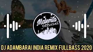 DJ ADAMBARAI India Remix Fullbass 2020 [upl. by Yrovi]