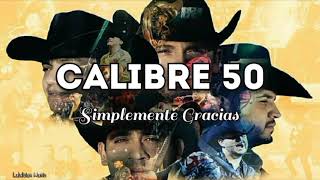 Calibre 50  Simplemente Gracias LETRA Estreno 2019 [upl. by Kiri542]