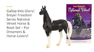 Gallop Into Glory Breyer Freedom Series National Velvet Horse amp Book Set – For HorseLovers [upl. by Siramed]