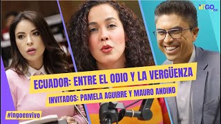 Ecuador entre el odio y la vergüenza Análisis con Pamela Aguirre y Mauro Andino [upl. by Mylan]