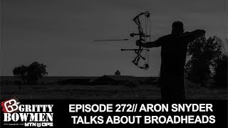 EPISODE 272 Aron Snyder Talks About Broadheads [upl. by Yrelle795]