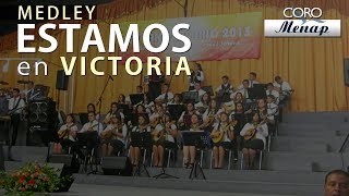 Medley de Coros quotEstamos en victoriaquot  Coro Menap [upl. by Carberry]