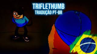 Trifle thumb só que com letras PTBR Twiddlefinger só que Jimmy [upl. by Yetah756]