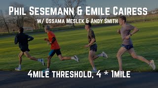 Phil Sesemann amp Emile Cairess  4mi Threshold 4  1mi [upl. by Kalagher]