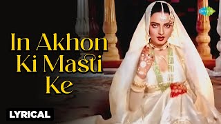 In Akhon Ki Masti Ke  Asha Bhosle  Lyrical Video  Rekha Songs  Umrao Jaan  Ghazal Romantic [upl. by Kirchner]