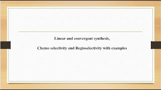 Linear and Convergent Synthesis  Chemoselectivity and Regioselectivity [upl. by Alieka109]