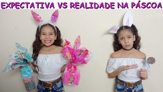 EXPECTATIVA VS REALIDADE NA PÁSCOA [upl. by Dacie]