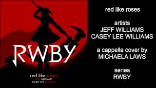 『Michaela』Red Like Roses  RWBYJeff Williams  A Capella Cover [upl. by Okomot]