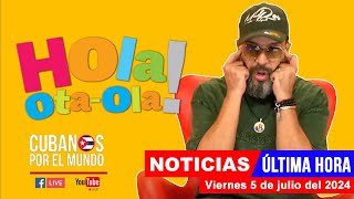 Alex Otaola en vivo últimas noticias de Cuba  Hola OtaOla viernes 5 de julio del 2024 [upl. by Nirre742]