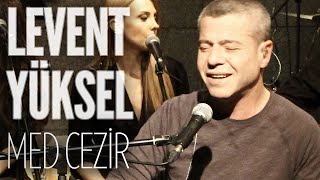 Levent Yüksel  Med cezir JoyTurk Akustik [upl. by Enialahs707]