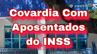 Covardia Com Aposentados do INSS [upl. by Simmonds]