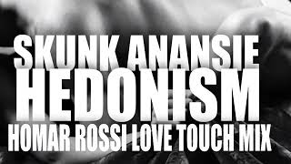 SKUNK ANANSIE HEDONISM HOMAR ROSSI LOVE TOUCH MIX [upl. by Fremont]