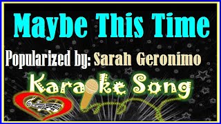 Maybe This Time Karaoke Version by Sarah Geronimo Karaoke Cover [upl. by Vedette]