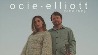 Ocie Elliott  Come On By Official Audio [upl. by Nilekcaj]