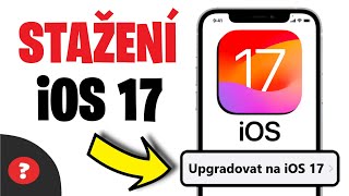 Jak STÁHNOUT iOS 17 do iPhone  Návod  Jak aktualizovat iOS 17  iPhone [upl. by Yrrehs]