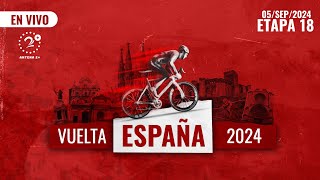 EN VIVO  VUELTA ESPAÑA  ETAPA 18 [upl. by Nedle]