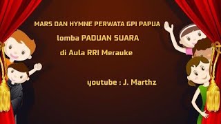 MARS dan HYMNE PERWATA GPI PAPUA PADUAN SUARA PERWATA GPI PETRA MULI MERAUKE tahun 2016 [upl. by Aneer]