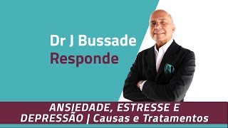 ANSIEDADE ESTRESSE E DEPRESSÃO  Causas e Tratamentos  Medicina Ortomolecular [upl. by Nirik]