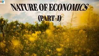 Nature of Economics Part  1 [upl. by Hannala]