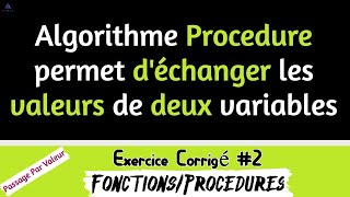 Algorithme Procedure permet déchanger les valeurs de deux variables  2 Les Procedures [upl. by Daveta]