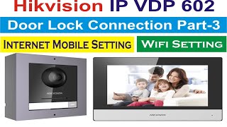 Hikvision IP VDP KIS602 Complete connection Settings Part 3  Video Door Phone Connection Door Lock [upl. by Negriv]