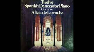 Alicia de Larrocha Plays 12 Spanish Dances for Piano by Granados 1967 [upl. by Novi]