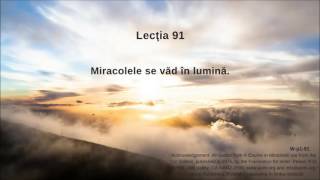 Curs de Miracole Lecţia 91 [upl. by Judah]