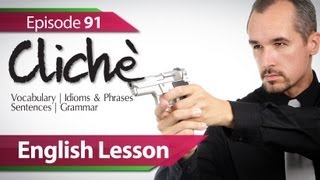 Daily Video vocabulary 91  Cliché Vocabulary amp Grammar lessons to learn to speak fluent English [upl. by Dnomrej722]