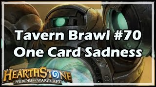 Hearthstone Tavern Brawl 70 One Card Sadness [upl. by Ashia]