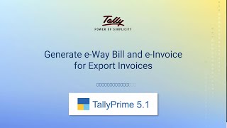 Generate eWay Bill and eInvoice for Export Invoices  Release 51  TallyHelp [upl. by Arehsat]