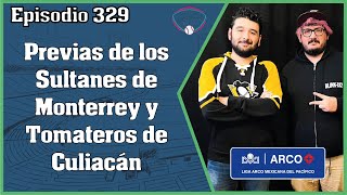 quotEpisodio 329 Previas de los Sultanes de Monterrey y Tomateros de Culiacánquot Podcast béisbol [upl. by Nabila]