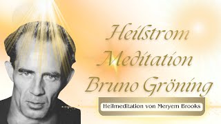 Kraftvolle Heilstrom Meditation nach Bruno Gröning  Geführt von Meryem Brooks [upl. by Odille]