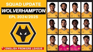 WOLVERHAMPTON OFFICIAL SQUADS WITH JUSTIN HUBNER  WOLVES SQUAD UPDATE 202425  EPL 202425 [upl. by Lumpkin99]