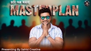 MASTERPLAN 🔥  DEV  DEV FAN MADE  SAHID CREATIVE [upl. by Ereveniug]