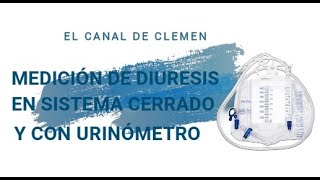 Medición de diuresis en sistema cerrado y con urinómetro ⏰❌🚽 [upl. by Esilana]