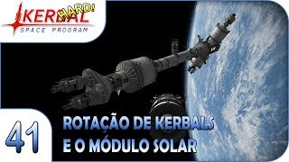 Kerbal Space Program Rotação de Kerbals e o Módulo Solar  Pesterenan [upl. by Ainollopa903]