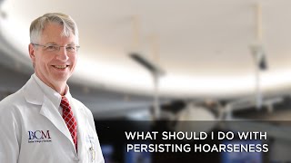 What Should I Do with Persisting Hoarseness [upl. by Watkin740]