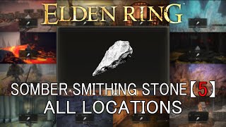 【Eldenring】Somber Smithing stone【5】All Locations [upl. by Stanley615]