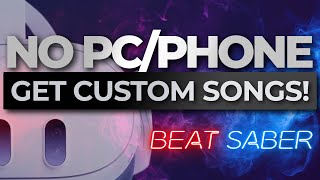 How to Get Custom Songs in Beat Saber No PC or Phone Quest 23Pro [upl. by Innob525]