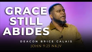 Grace Still Abides  Deacon Brice Calais [upl. by Tonye664]