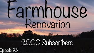 We did it 2000 Subscribers  Farm House Renovation  Episode 93 [upl. by Kcireddor]