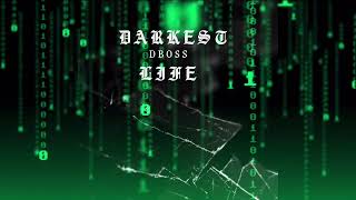 DBOSS DARKEST LIFE [upl. by Aryc]