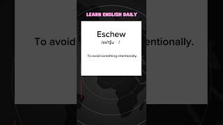 Todays new word Eschew learnenglish englishvocabulary ielts advancedenglish [upl. by Laroc33]