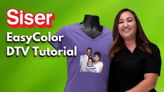 Siser EasyColor DTV Tutorial [upl. by Ettelra]