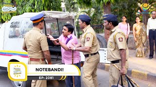 Ep 2081  Notebandi  Taarak Mehta Ka Ooltah Chashmah  Full Episode  तारक मेहता [upl. by Nerak667]